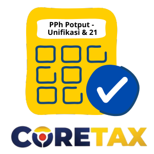 PPh Potput - Unifikasi & 21 dengan Coretax